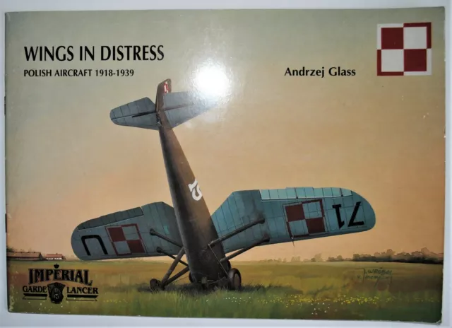 Ledwoch Militaria  Wings in Distress / Polish Aircraft 1918-1939 Andrzej Glass