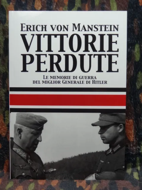 Erich Von Mastein Vittorie Perdute Le Memorie Di Guerra  Pag. 460 Foto 39 Wwii