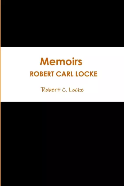 Robert C. Locke | Memoirs / ROBERT CARL LOCKE 2018 | Taschenbuch | Englisch