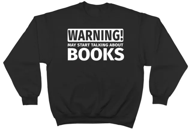 Warning May Start Talking about Books Mens Womens Jumper Sweatshirt