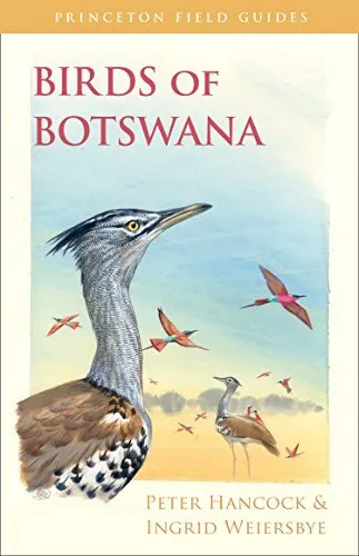 Birds Of Botswana: 101 (PRINCETON Field Guides) Par Hancock, Peter, Weiersbye,