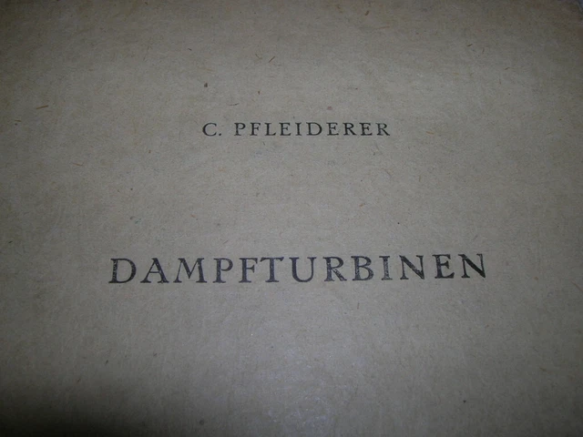 Hist. Lehrbuch - DAMPFTURBINEN BÜCHER DER TECHNIK von Pfleiderer von 1949