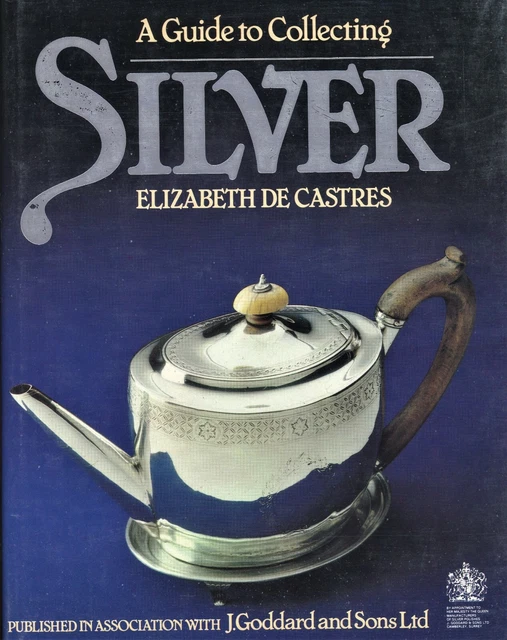 Collecting Antique Silver incl Plated Sheffield - Types Periods Hallmarks / Book