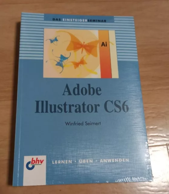 Adobe Illustrator CS6 Winfried Seimert | Originalverpackt