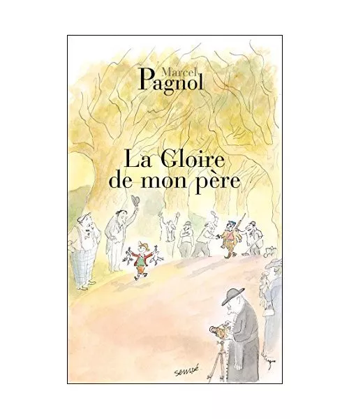 La gloire de mon pere: Souvenirs d'enfance, 1, Marcel Pagnol