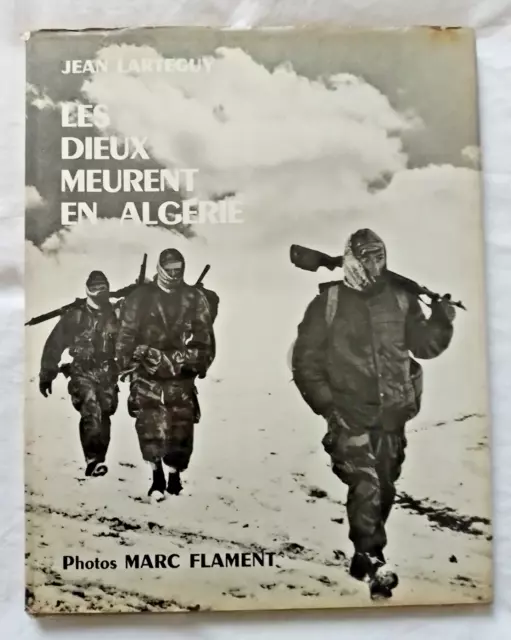 Les Dieux meurent en Algérie par Larteguy et Flament ed Pensée Moderne Guerre