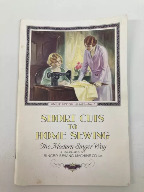 Short Cuts to Home Sewing by Singer Sewing Machine Co. 1930