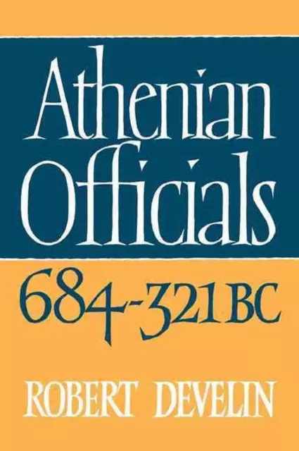 Athenian Officials 684 321 BC by Robert Develin (English) Paperback Book