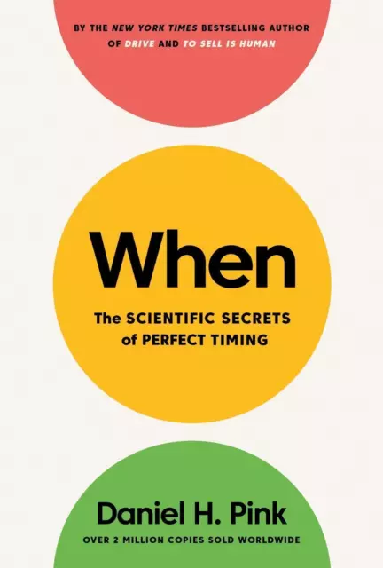 When | Daniel H. Pink | The Scientific Secrets of Perfect Timing | Taschenbuch