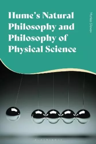 Matias Slavov Hume's Natural Philosophy and Philosophy of Physical Scien (Poche)