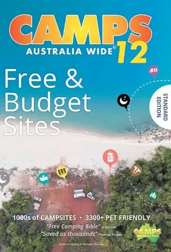 NEW Camps 12 - Free & Budget Campsites - Australia Wide (A4) By Heatley Gilmore