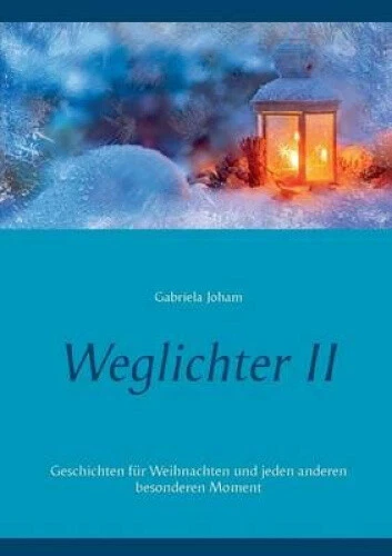 Weglichter II [German] by Joham, Gabriela