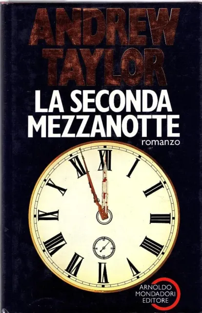 La seconda mezzanotte Andrew Taylor, Mondadori,  1988 prima edizione