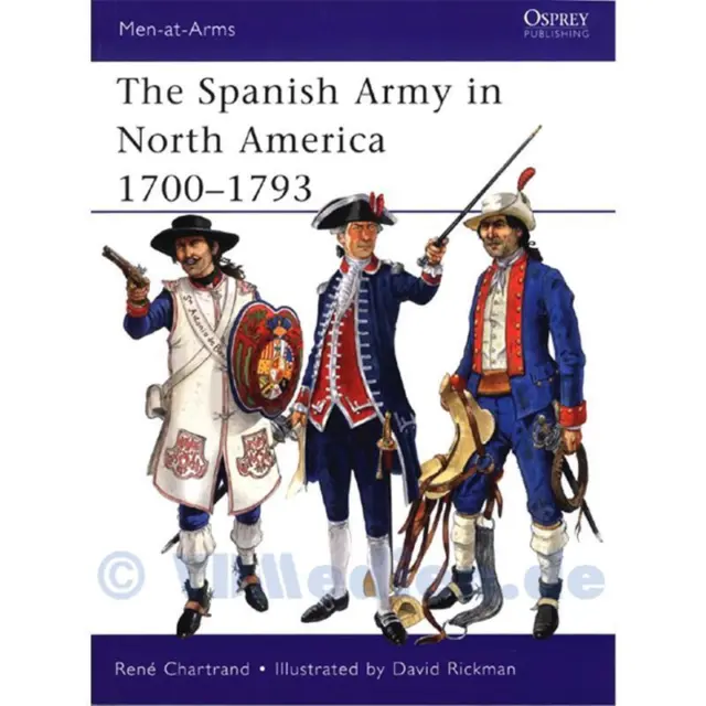 The Spanish Army in North America 1700-1793 (MAA Nr.475) Osprey Men-at-arms