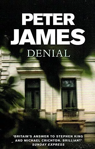 Denial : By Peter  James