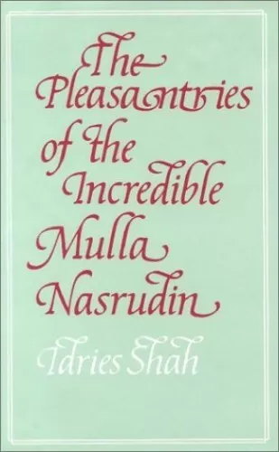 The Pleasantries of the Incredible Mulla Nasrudin by Idries Shah Hardback Book