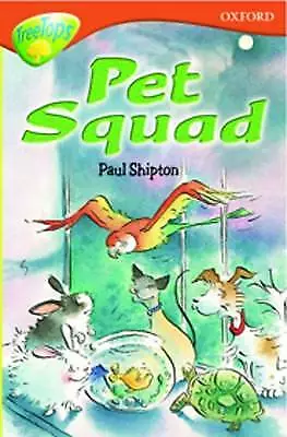 Oxford Reading Tree: Level 13: TreeTops More Stories B: Pet Squad-Shipton, Paul-