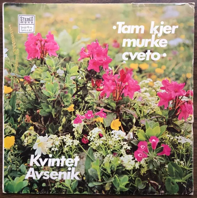 Kvintet Avsenik, "Tam kjer murke cveto"  33 RPM LP - Yugoton Records - Slovenian