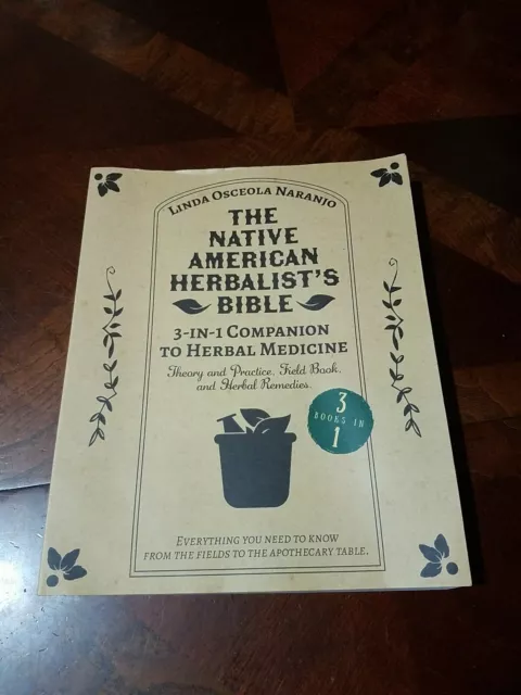 The Native American Herbalist's Bible - 3-in-1 Companion to Herbal Medicine: