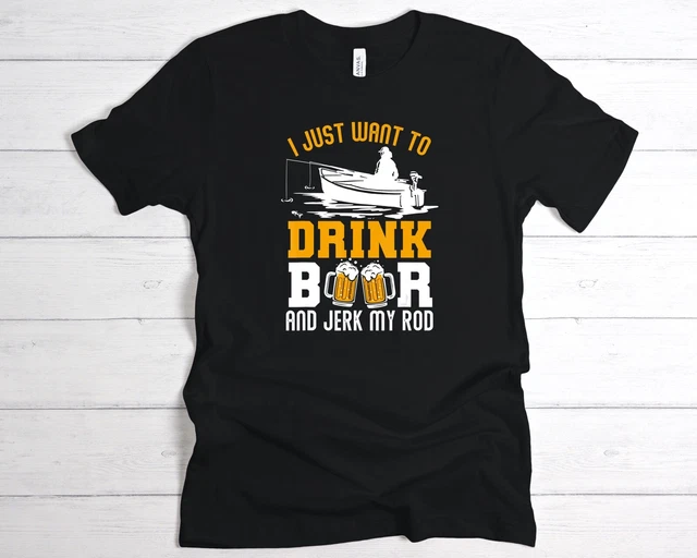 Drink Beer and Jerk My Rod Short Sleeve Tee *4 Color Options*