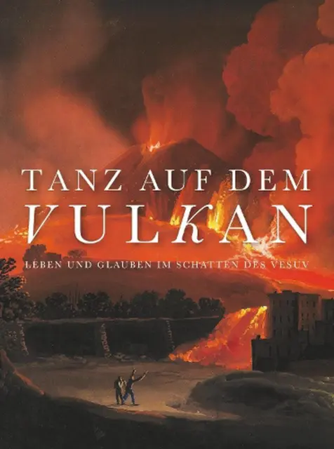 Tanz auf dem Vulkan: Leben und Glauben im Schatten des Vesuv by Steffen Mensch (