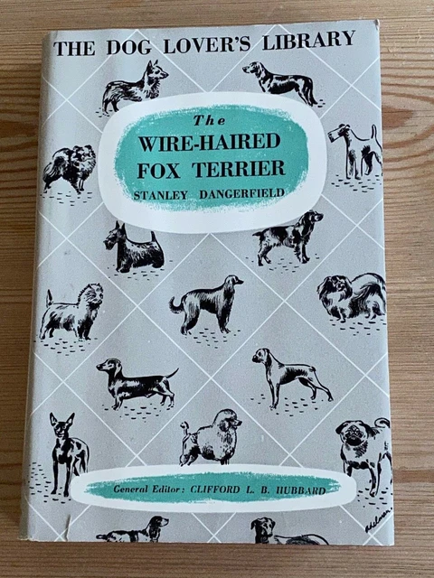 Rare Wire Haired Fox Terrier Dog Book By Dangerfield 1St 1958 Vg Condition D/W