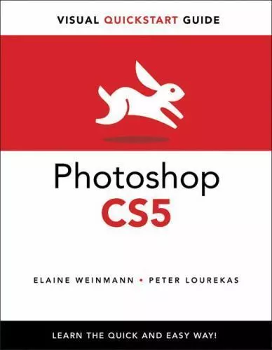 Visual QuickStart Guide: Photoshop CS5 for Windows and Macintosh by Peter...