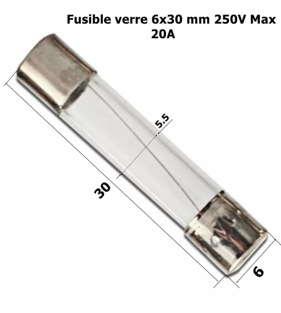 fusible verre rapide universel cylindrique 6x30mm 250V Max. calibre 20A  .D4