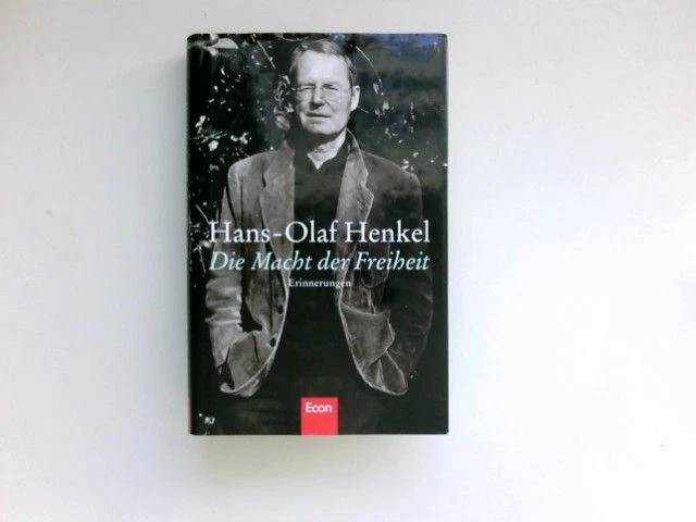 Die Macht der Freiheit : Erinnerungen. Henkel, Hans-Olaf: