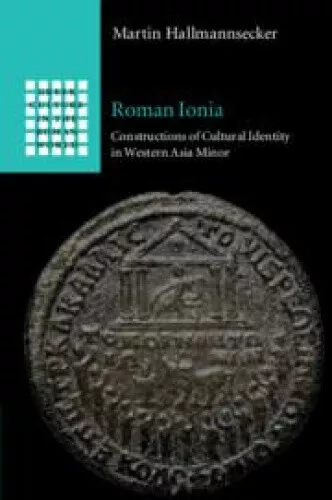 Römisches Ionien: Konstruktionen kultureller Identität in Westkleinasien (griechisch