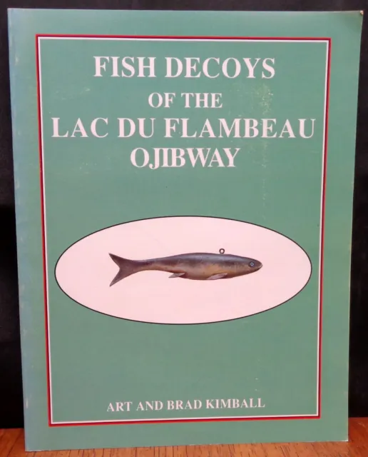 FISH DECOYS OF THE LAC DU FLAMBEAU OJIBWAY By Art & Brad Kimball