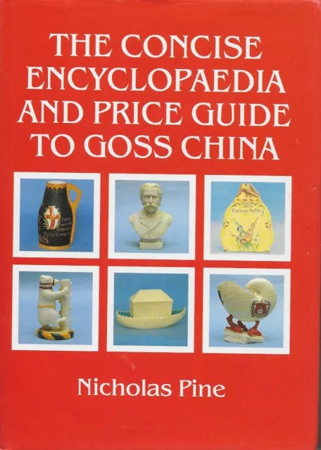 Concise Encyclopedia and Price Guide to Goss China.