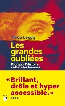 LES GRANDES OUBLIÉES - Pourquoi lHistoire a effacé l... | Livre | état ...