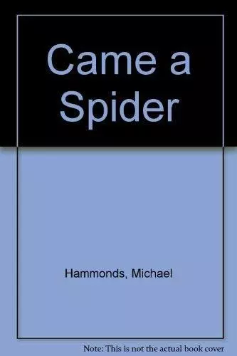 Came a Spider, Hammonds, Michael