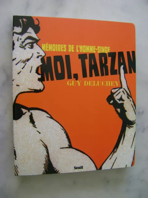 Guy Deluchey - Moi, Tarzan Mémoires de l'homme-singe - Seuil