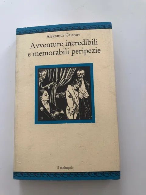 Avventure incredibili e memorabili peripezie di A. Cajanov Il Melangolo 1995