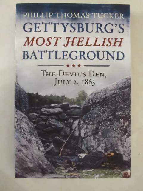 Gettysburg's Most Hellish Battleground : The Devil's Den, July 2, 1863