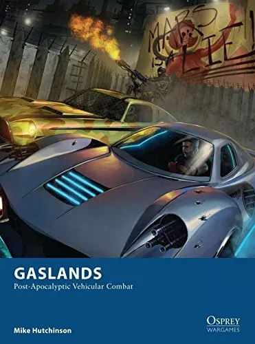 Gaslands: Post-Apocalyptic Vehicular Combat (Ospr by Hutchinson, Mike 1472818539