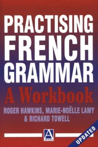 Practising French Grammar: A Workbook (A Hodder Arnold Publicati