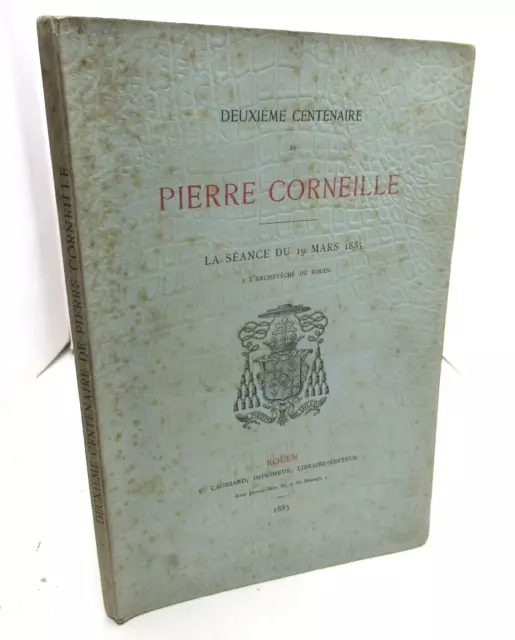BROCHURE DEUXIEME CENTENAIRE DE PIERRE CORNEILLE 1885 Portrait NORMANDIE ROUEN