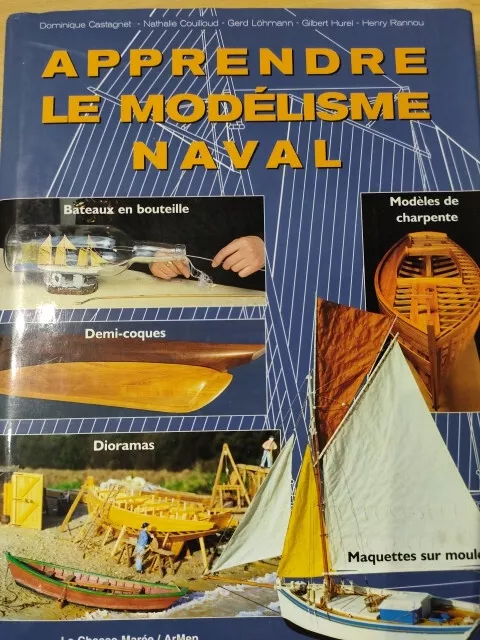 Apprendre Le Modelisme Naval - D Castagnet