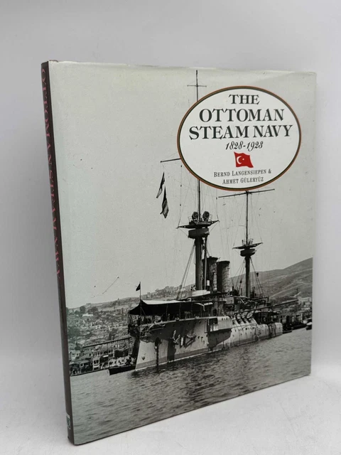 OTTOMAN STEAM NAVY 1828 1923 - Langensiepen Bernd & Guleryuz Ahmet