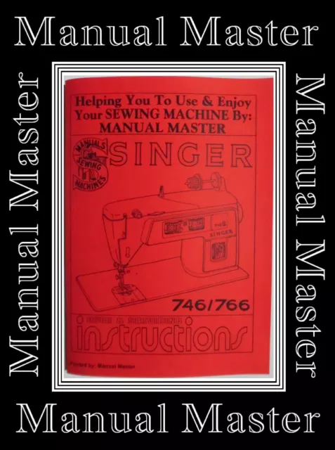 H/Q. Comprehensive Singer 746 766 Sewing Machine Illustrated Instructions Manual