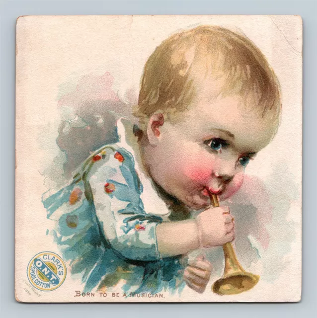 1889 Baby Born To Be A Musician Clark's ONT Spool Cotton Thread Trade Card