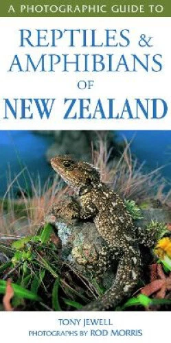 PHOTOGRAPHIC GUIDE TO Reptiles & Amphibians of New Zealand by Tony