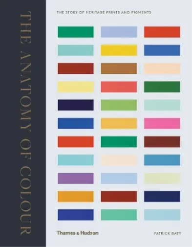 Patrick Baty The Anatomy of Colour (Hardback)