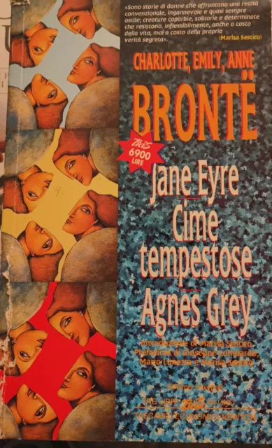 Charlotte, Emily, Anne Brontë - Jane Eyre - Cime Tempestose - Agnes Grey