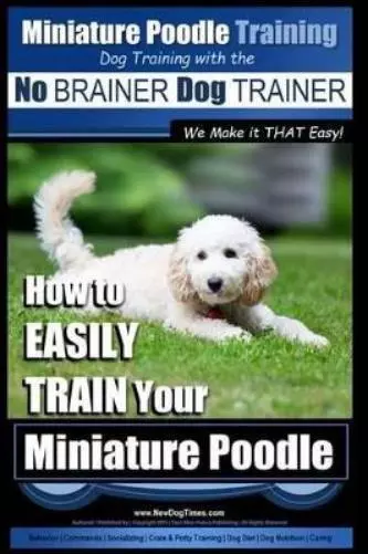 Paul Allen Pear Miniature Poodle Training Dog Training with the No BRAIN (Poche)