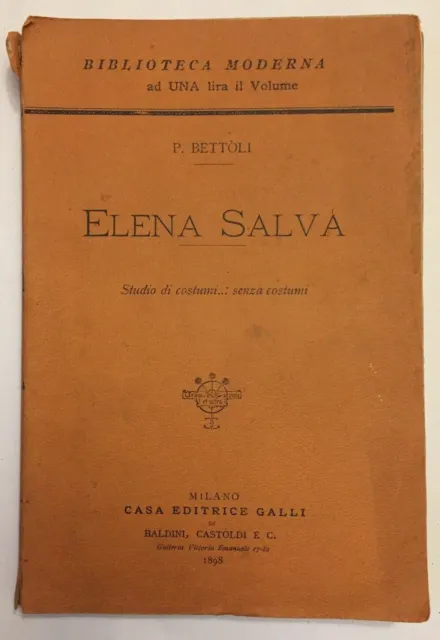 Parmenio Bettoli ELENA SALVA Studio di costumi senza costumi Editrice Galli 1898