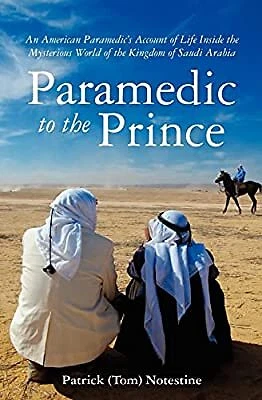 Paramedic to the Prince: A Paramedics Account of Life Inside the Mysterious Worl